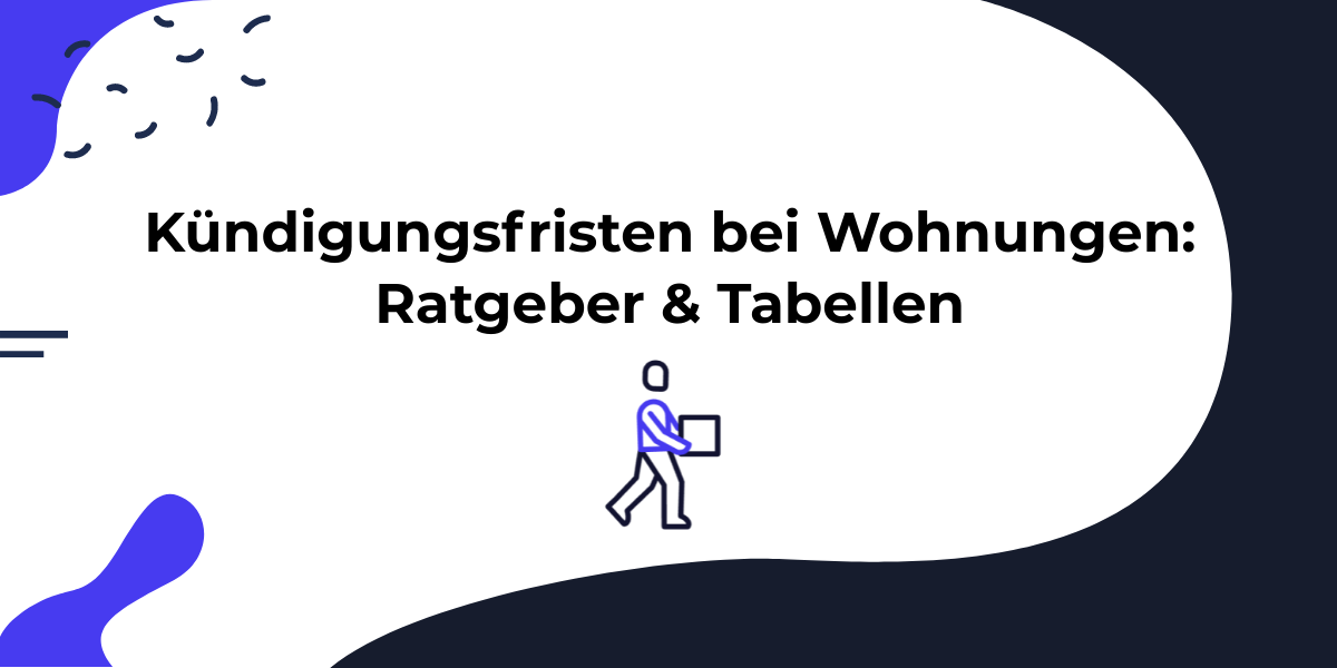 Kündigungsfrist Wohnung Tabelle: Rechner, Fristen & Mehr!