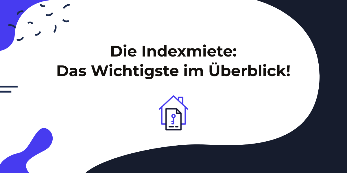 Indexmiete: Alles über die Mieterhöhung und die Indexmiete!