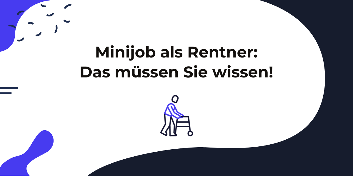 Minijob Rentner: Alles über den Minijob als Rentner | 2022