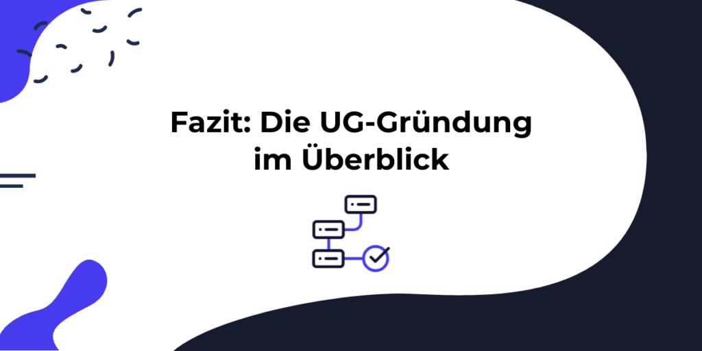 Also, die UG-Gründung ähnelt anderen Gesellschaftsformen wie der GmbH-Gründung.
